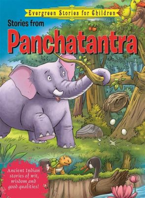  The Pancha Tantra - Una collezione di favole indiane che insegna la saggezza attraverso animali parlanti!