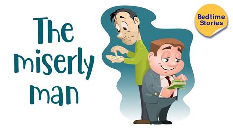  The Miserly Man: A Story that Explores the Corrosive Nature of Greed